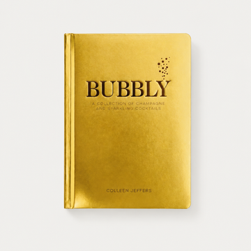 Bubbly: A Collection of Champagne and Sparkling Cocktails