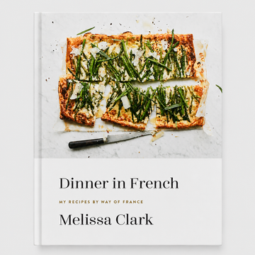 Dinner in French: My Recipes by Way of France: A Cookbook