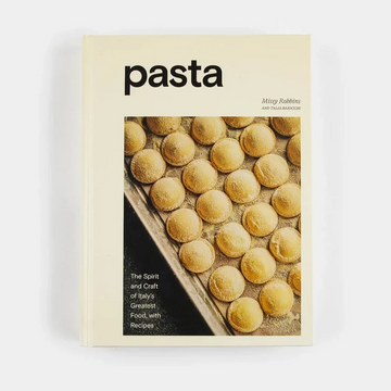 Pasta: The Spirit and Craft of Italy's Greatest Food, with Recipes