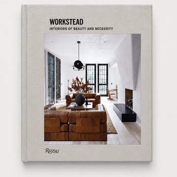 Workstead Interiors of Beauty & Necessity
